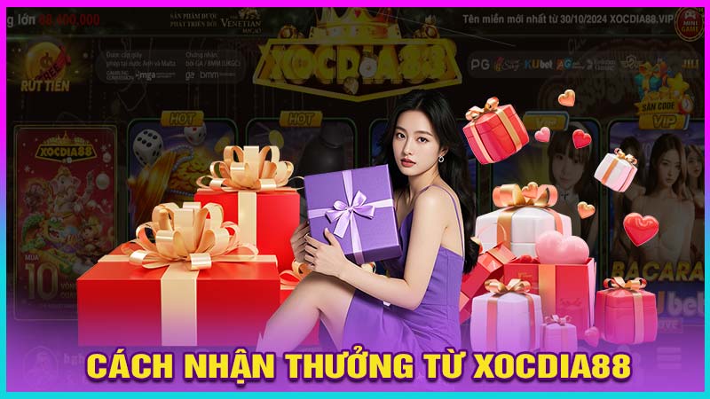 Cách nhận thưởng từ Xocdia88