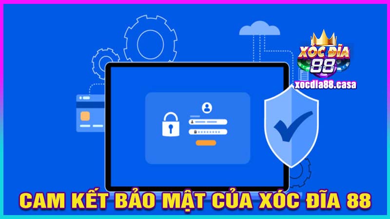 Cam kết của xóc đĩa 88 đối với chính sách bảo mật