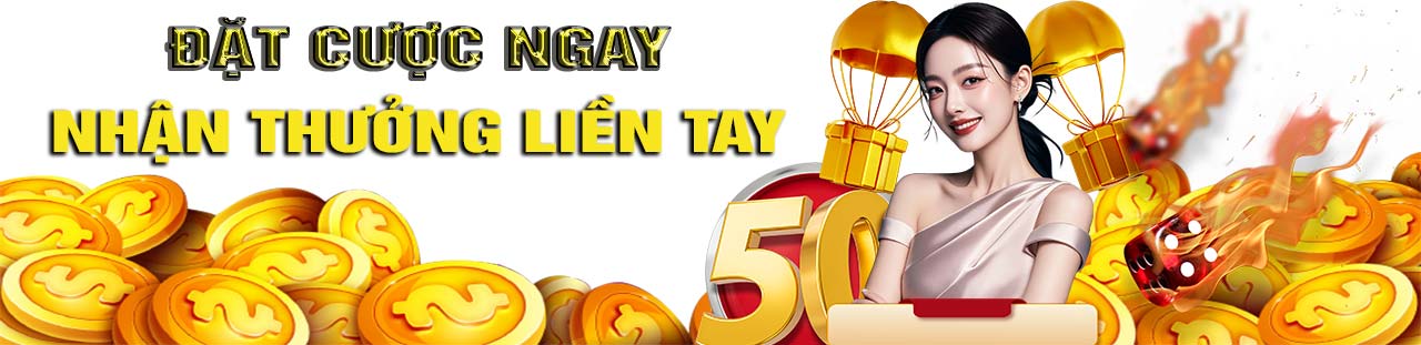 Đặt cược ngay nhận thưởng liền tay