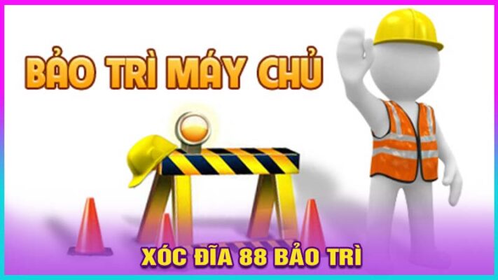 Xóc đĩa 88 bảo trì