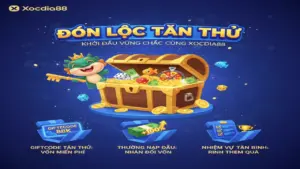 Đón lộc tân thủ: Nhận quà khủng khởi nghiệp Xocdia88